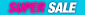 SUPER SALE